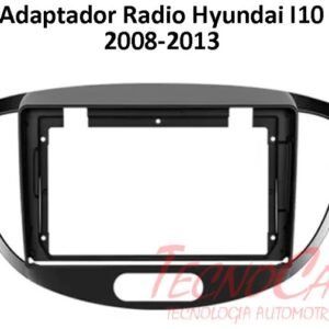 Adaptador Radio Hyundai i10 2008-2013 9.1 Pulgadas AHY-171N Connection