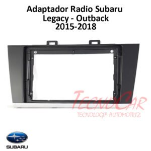 Adaptador Radio Subaru Legacy / Outback 2015-2018 9.1 Pulgadas ASA-012N Connection
