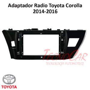 Adaptador Radio Toyota Corolla 2014-2016 10.1 Pulgadas ATO-021T Connection