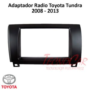 Adaptador Radio Toyota Tundra 2008-2013 2 Din 7 Pulgadas ATO-037 Connection